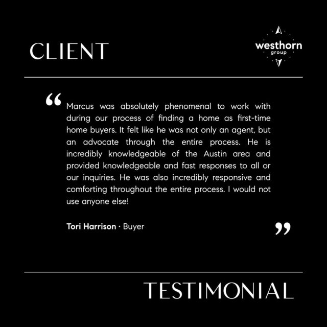 We are always appreciative of kind feedback from clients! A special thank you to Tori Harrison who worked directly with Marcus Roper, Principal of The Westhorn Group.

Congratulations on the purchase of your first home and it was a pleasure to be a part of your journey!

Are you aware of the perks available for first-time homebuyers? Advantages can include low- or no-down-payment loans, grants or forgivable loans for closing costs and down payment assistance, as well as federal tax credits. Contact the Westhorn Group today to learn more about how to reap the benefits of a first-time homebuyer program. #TheWesthornMethod
.
.
.
#thankyou #clienttestimonial #firsttimehomebuyer #firsttimehomebuyertips #texasrealestate #investing #austinluxuryhomes #atxlife #atxlifestyle #luxuryhomes #austin #atx #austintx #austintexas #thatbeardedrealtor #marcusroper #westhorn #westhorngroup #realestate #broker #austinrealtor #realtorsofinstagram #austinhomes #austinrealestate #realestateexpert #agentsofcompass #compassrealestate #compassatx #thisiscompass